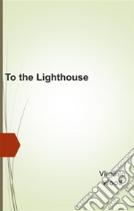 To the Lighthouse. E-book. Formato Mobipocket ebook