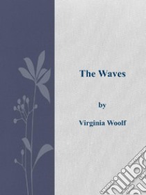 The Waves. E-book. Formato EPUB ebook di Virginia Woolf