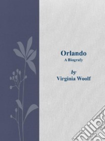 Orlando. E-book. Formato EPUB ebook di Virginia Woolf