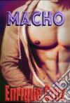 Macho. E-book. Formato EPUB ebook di Enrique Cruz