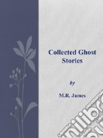 Collected Ghost Stories. E-book. Formato Mobipocket ebook