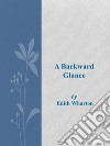 A Backward Glance. E-book. Formato EPUB ebook