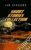 Short Stories Collection. E-book. Formato EPUB ebook di Ray Bradbury