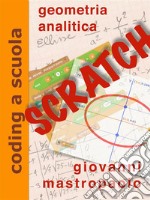 geometria analitica con Scratch: Fare coding mentre si insegna matematica. E-book. Formato EPUB ebook