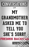 My Grandmother Asked Me to Tell You She's Sorry: A Novel by Fredrik Backman | Conversation Starters. E-book. Formato EPUB ebook