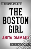 The Boston Girl: A Novel by Anita Diamant - Conversation Starters. E-book. Formato EPUB ebook