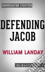 Defending Jacob: A Novel by William Landay - Conversation Starters. E-book. Formato EPUB ebook