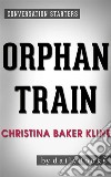 Orphan Train: A Novel by Christina Baker Kline - Conversation Starters. E-book. Formato EPUB ebook