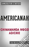 Americanah: A Novel by Chimamanda Ngozi Adichie - Conversation Starters. E-book. Formato EPUB ebook