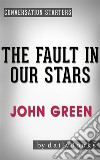 The Fault in Our Stars: A Novel by John Green | Conversation Starters. E-book. Formato EPUB ebook