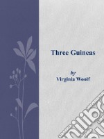 Three guineas. E-book. Formato EPUB ebook