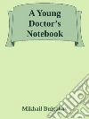 A Young Doctor’s Notebook. E-book. Formato EPUB ebook di Mikhail Bulgakov