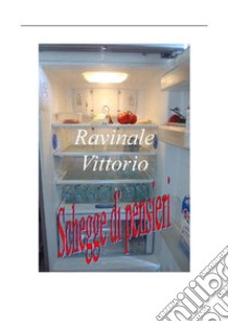 Schegge di pensieri. E-book. Formato EPUB ebook di Vittorio Ravinale