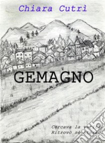 Gemagno. E-book. Formato EPUB ebook di Chiara Cutrì