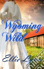 Wyoming Wild. E-book. Formato Mobipocket ebook