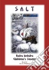 SALT - A Russian Baba Yaga Story: Baba Indaba Childrens Stories Issue 024. E-book. Formato EPUB ebook