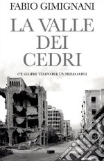 la valle dei cedri: C'è sempre tempo per un prima o poi. E-book. Formato EPUB