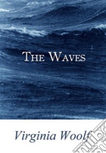 The Waves. E-book. Formato EPUB ebook di Virginia Woolf