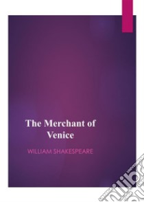 The Merchant of Venice. E-book. Formato EPUB ebook di William Shakespeare