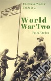 The Clever Teens’ Guide to World War Two (The Clever Teens’ Guides). E-book. Formato EPUB ebook di Felix Rhodes