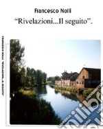 Rivelazioni....Il seguito: Meditazioni di uno spirito ribelle. E-book. Formato PDF ebook