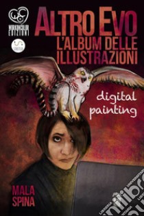 Altro Evo, l'Album delle illustrazioni: Digital painting, sword and sorcery fantasy art book. E-book. Formato EPUB ebook di Mala Spina