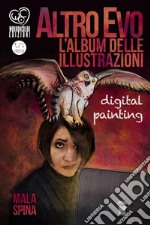 Altro Evo, l'Album delle illustrazioni: Digital painting, sword and sorcery fantasy art book. E-book. Formato EPUB ebook