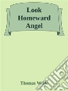 Look Homeward, Angel. E-book. Formato EPUB ebook