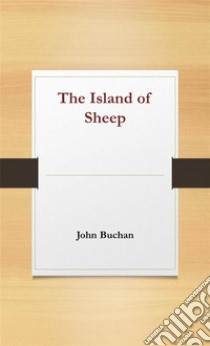 The Island of Sheep. E-book. Formato Mobipocket ebook di John Buchan