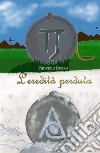 L'eredità perduta. E-book. Formato EPUB ebook di Fabrizio Bozzo