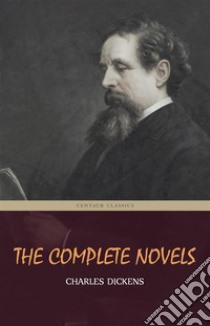 Charles Dickens: The Complete Novels. E-book. Formato Mobipocket ebook di Charles Dickens