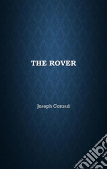 The Rover. E-book. Formato EPUB ebook di Joseph Conrad