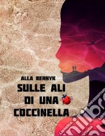 sulle ali di una coccinella. E-book. Formato EPUB