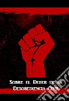 Sobre el Deber de la Desobediencia Civil: On the Duty of Civil Disobedience, Spanish edition. E-book. Formato EPUB ebook