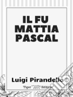 Il fu Mattia Pascal. E-book. Formato Mobipocket ebook