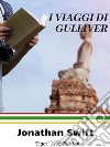 I viaggi di Gulliver. E-book. Formato EPUB ebook