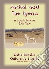 THE JACKAL AND THE HYENA - A South African Folktale: Baba Indaba Children's Stories Issue 62. E-book. Formato EPUB ebook