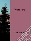 White Fang. E-book. Formato EPUB ebook