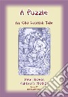 A PUZZLE - An Old Scottish Riddle: Baba Indaba Children's Stories Issue 77. E-book. Formato EPUB ebook