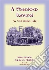 A PHANTOM FUNERAL - An ancient Welsh tale from Cardigan Bay: Baba Indaba Children's Stories Issue 76. E-book. Formato PDF ebook