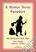 A VISITOR FROM PARADISE - An English Fairy Tale: Baba Indaba Children's Stories - Issue 96. E-book. Formato PDF ebook