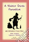 A VISITOR FROM PARADISE - An English Fairy Tale: Baba Indaba Children's Stories - Issue 96. E-book. Formato PDF ebook di Anon E Mouse
