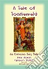 A TALE OF TONTLAWALD - An Estonian Fairy Tale: Baba Indaba Children's Stories - Issue 88. E-book. Formato PDF ebook