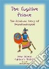 THE FUGITIVE PRINCE - The Stories and Adventures of Nezahualcoyotl, the Prince Regent of Tezcuco: Baba Indaba Children's Stories - Issue 80. E-book. Formato EPUB ebook