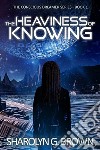 The Heaviness of Knowing: The Conscious Dreamer Series Book 1A Dystopian, Alien Invasion Thriller. E-book. Formato EPUB ebook