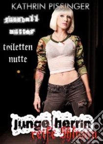 Fußballmutter, Toilettennutte. E-book. Formato EPUB ebook di Kathrin Pissinger