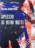 Specchi di vetri rotti. E-book. Formato PDF ebook