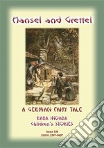 HANSEL AND GRETTEL - A German Fairy Tale: Baba Indaba Children's Stories - Issue 100. E-book. Formato PDF ebook