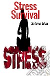 Stress Survival. E-book. Formato EPUB ebook di Silvia Bas