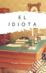 El idiota. E-book. Formato EPUB ebook